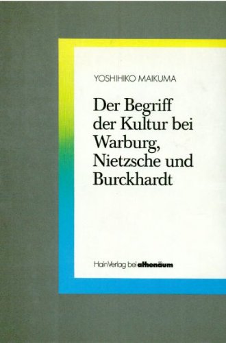 Der Begriff der Kultur bei Warburg, Nietzsche und Burckhardt Books