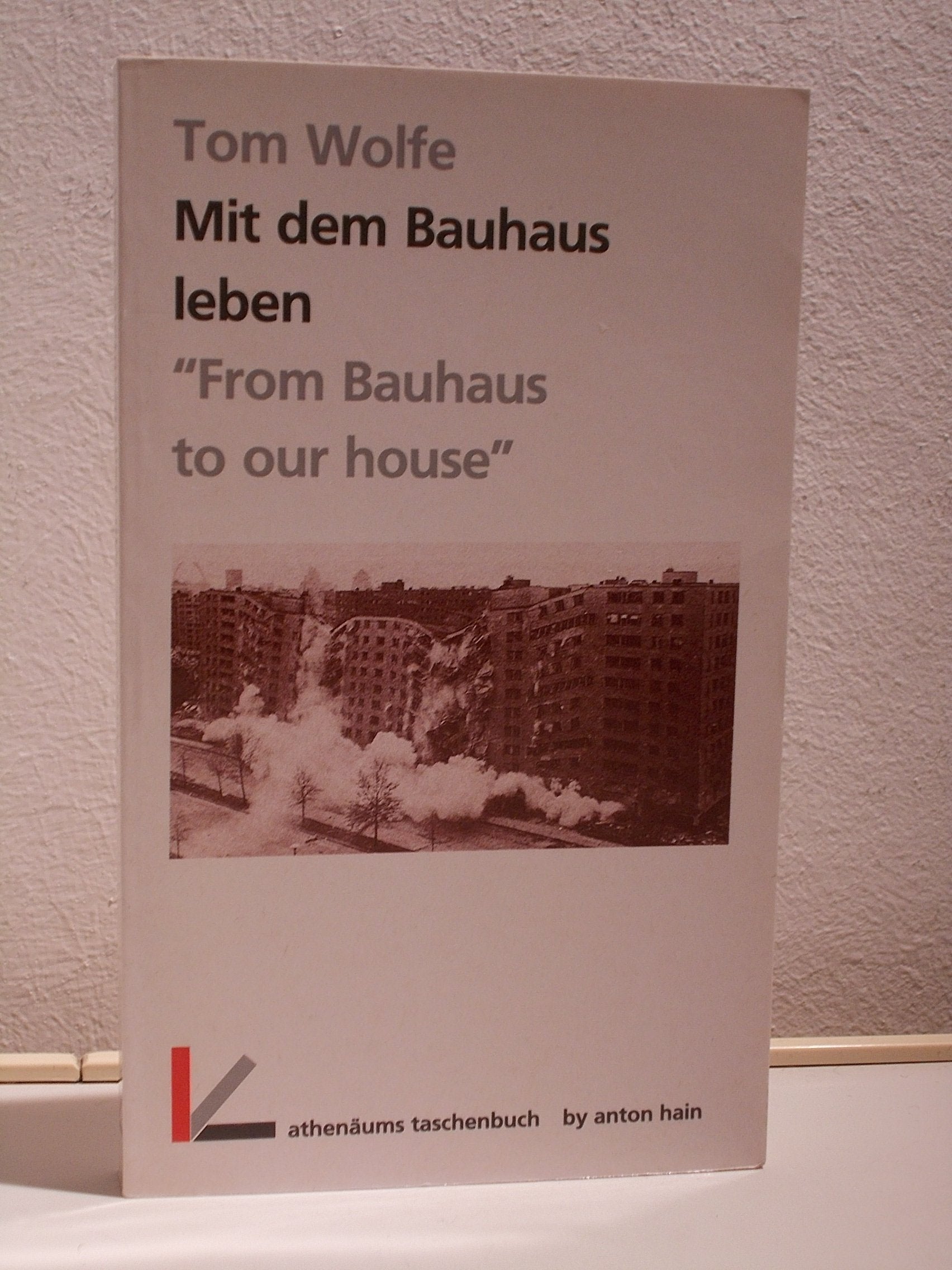Mit dem Bauhaus leben. From Bauhaus to our house Art & Literature