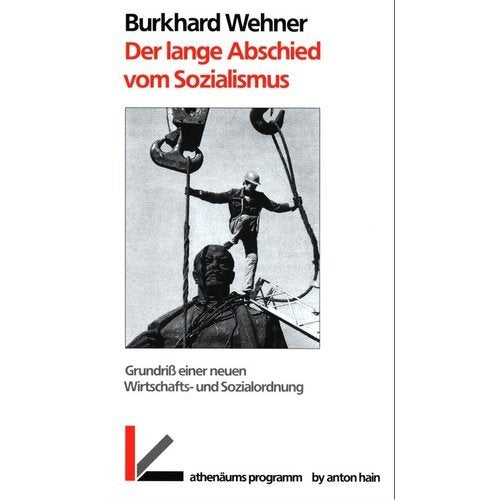 Der lange Abschied vom Sozialismus: Grundriß einer neuen Wirtschaftsordnung und Sozialordnung Business, Finance & Career