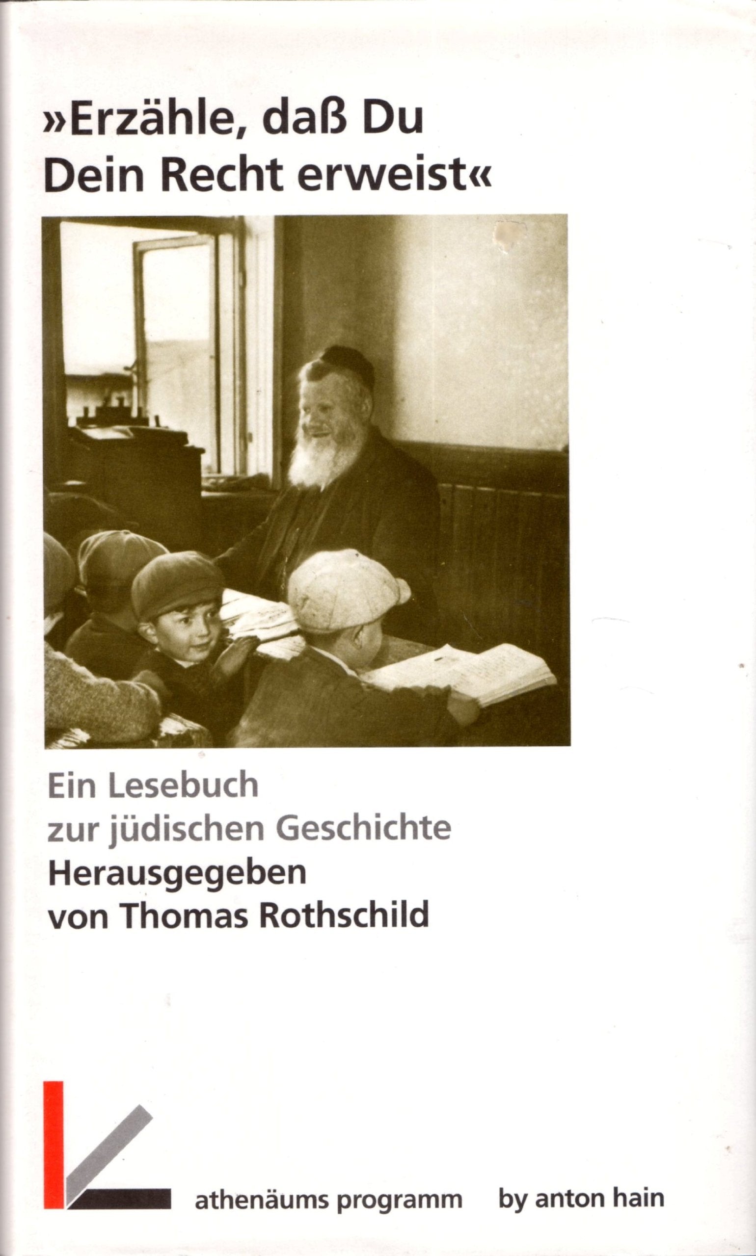 Erzähle, dass Du Dein Recht erweist - Ein Lesebuch zur jüdischen Geschichte Politics & Society
