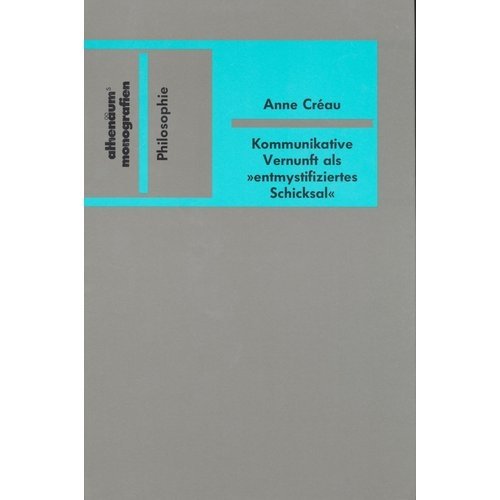 Kommunikative Vernunft als 'entmystifiziertes Schicksal' Books