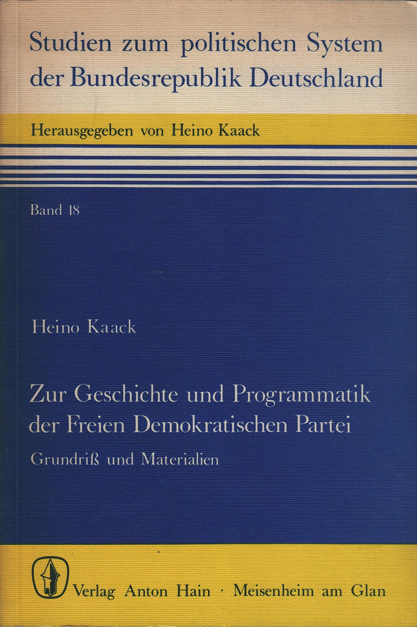 Zur Geschichte und Programmatik der Freien Demokratischen Partei. Grundriss u. Materialien Books
