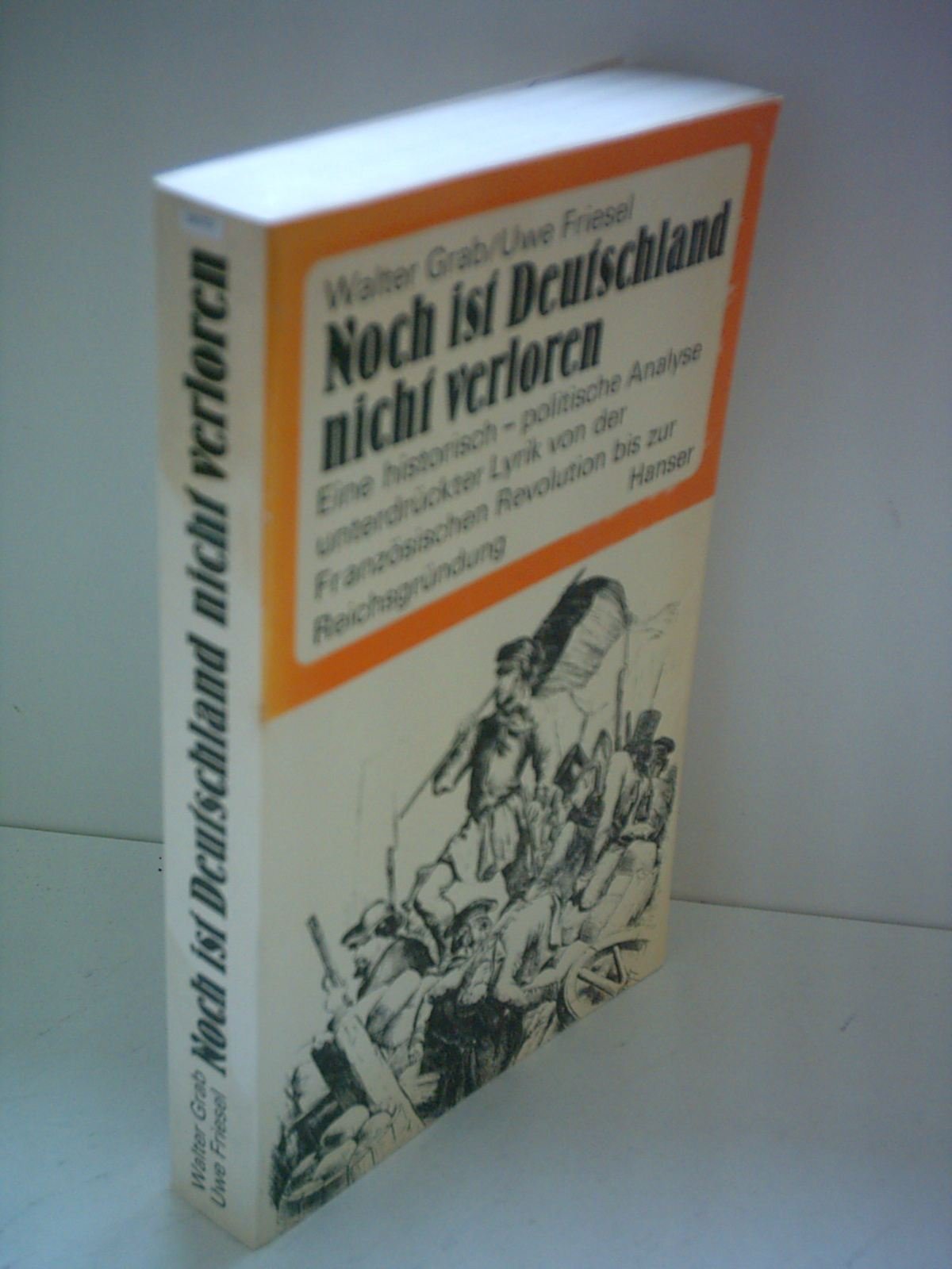 Noch ist Deutschland nicht verloren: Eine historisch-politische Analyse unterdrückter Literatur von der Französischen Revolution bis zur Reichsgründung Professional & Reference Books