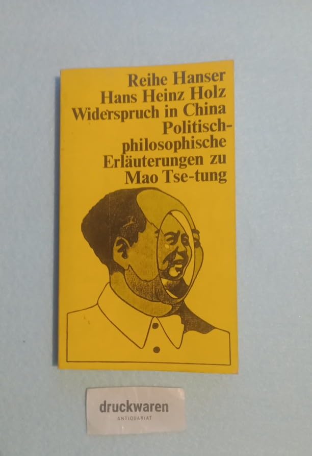 Widerspruch in China. Politisch-philosophische Erläuterungen zu Mao Tse-tung. Memories