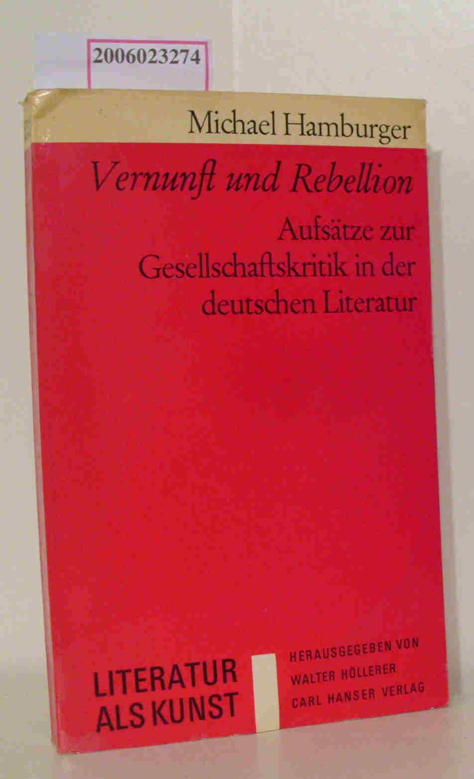 Vernunft und Rebellion. Aufsätze zur Gesellschaftskritik in der deutschen Literatur Business & Technology