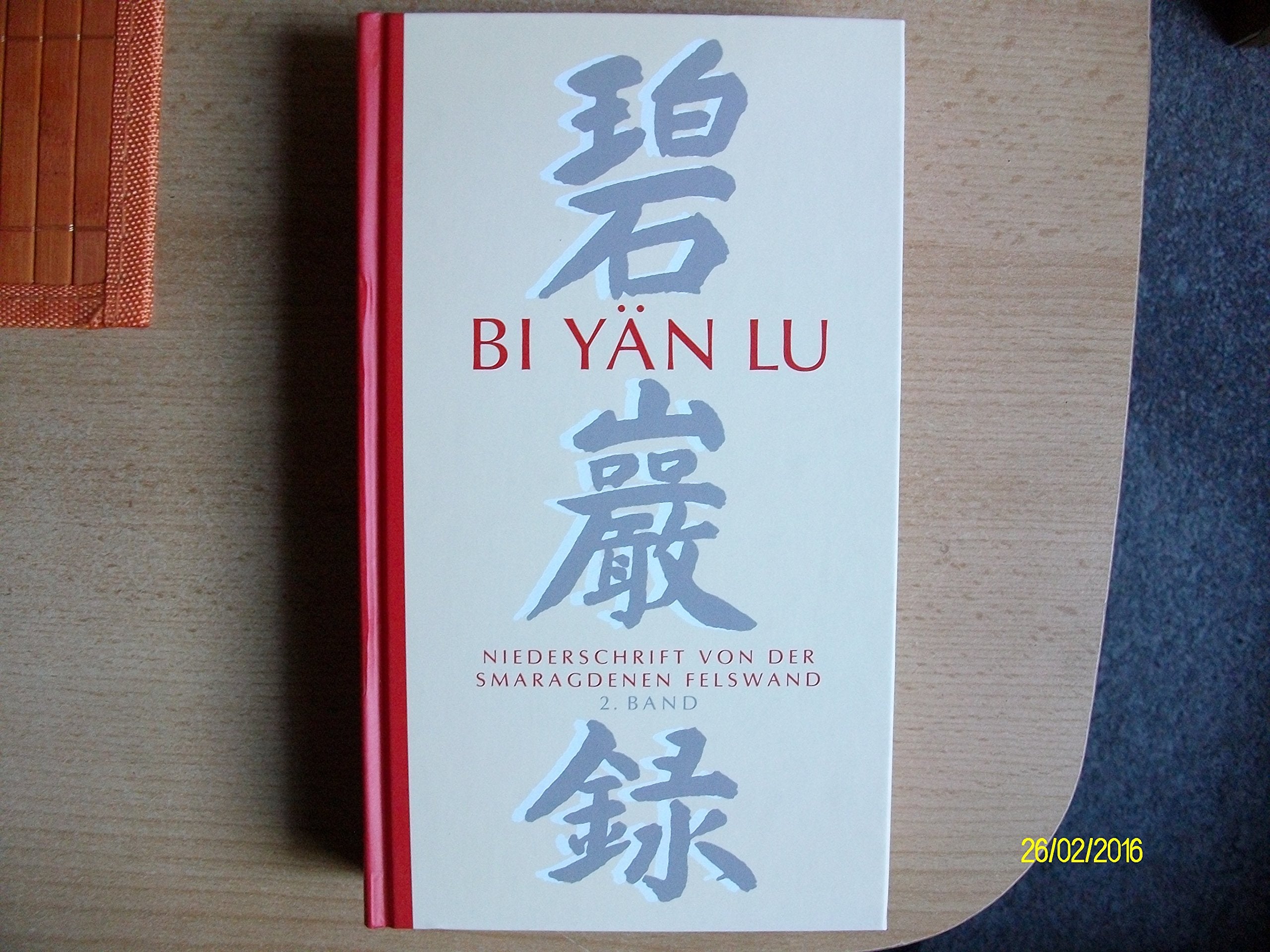 Bi-Yän-Lu. Meister Yüan-wu's Niederschrift von der smaragdenen Felswand. Bd. 2: Verfaßt auf dem Djia-schan bei Li in Hunan zwischen 1111 und 1115, im Druck erschienen in Sïtschuan um 1300. Band II Religion & Esotericism