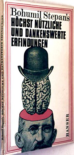 Bohumil Stepans höchst nützliche und dankenswerte Erfindungen. Cartoons Cartoons