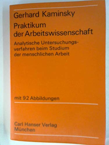 Praktikum der Arbeitswissenschaft: Analytische Untersuchungsverfahren beim Studium der menschlichen Arbeit Books