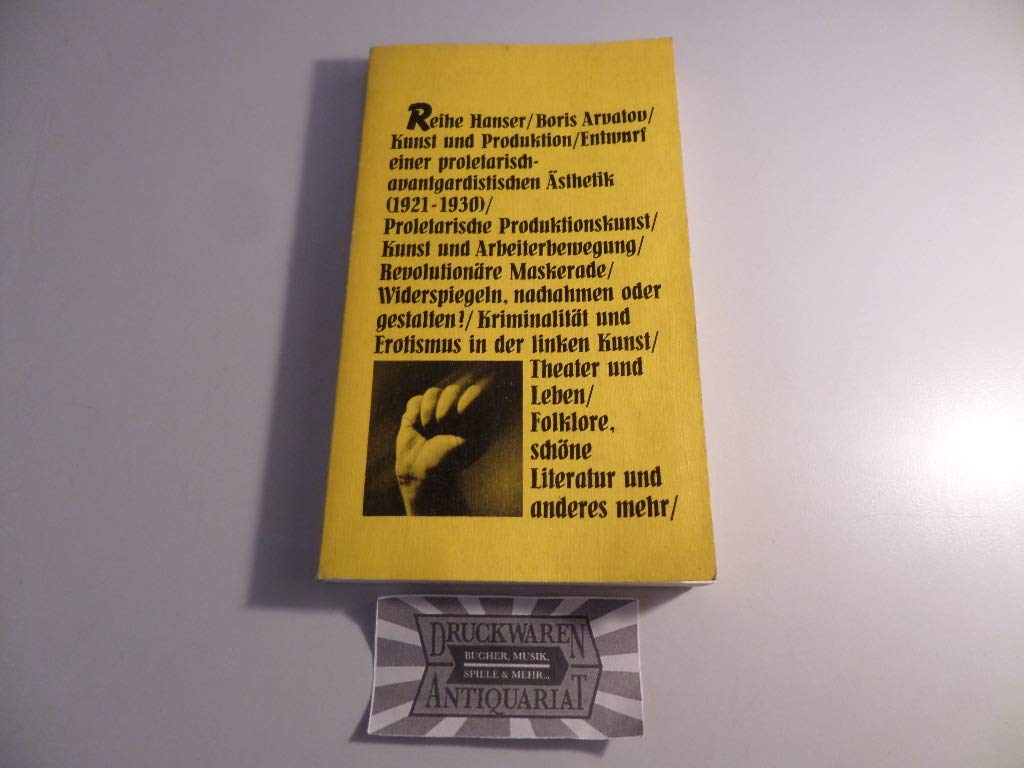 Kunst und Produktion . Boris Arvatov . Reihe Hanser book
