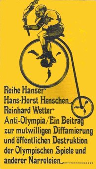 Anti - Olympia. Ein Beitrag zur mutwilligen Diffamierung und öffentlichen Destruktion der Olympischen Spiele und anderer Narreteien Leisure & Fun