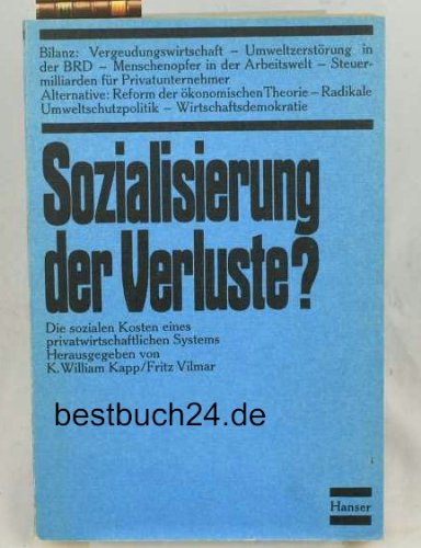 Sozialisierung der Verluste. Die sozialen Kosten eines privatwirtschaftlichen Systems Books