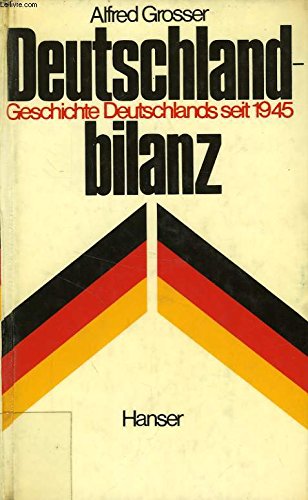Deutschlandbilanz : Geschichte Deutschlands seit 1945. German history