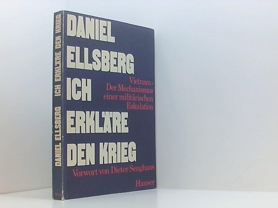 Ich erkläre den Krieg: Vietnam, der Mechanismus einer militärischen Eskalation Politics & History