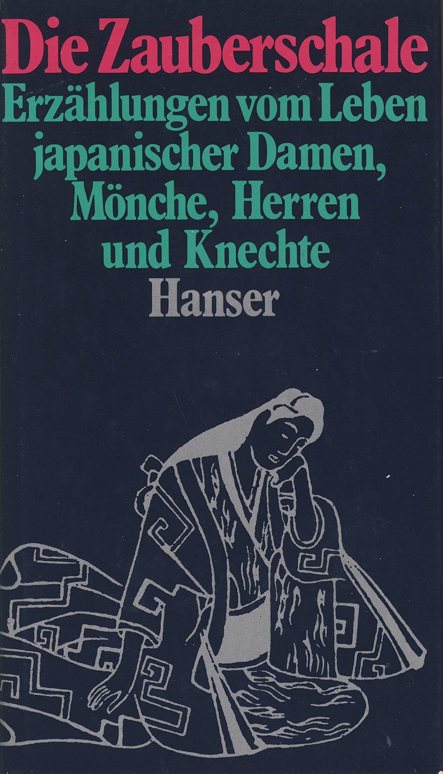 Die Zauberschale: Erzählungen vom Leben japanischer Damen, Mönche, Herren und Knechte Books