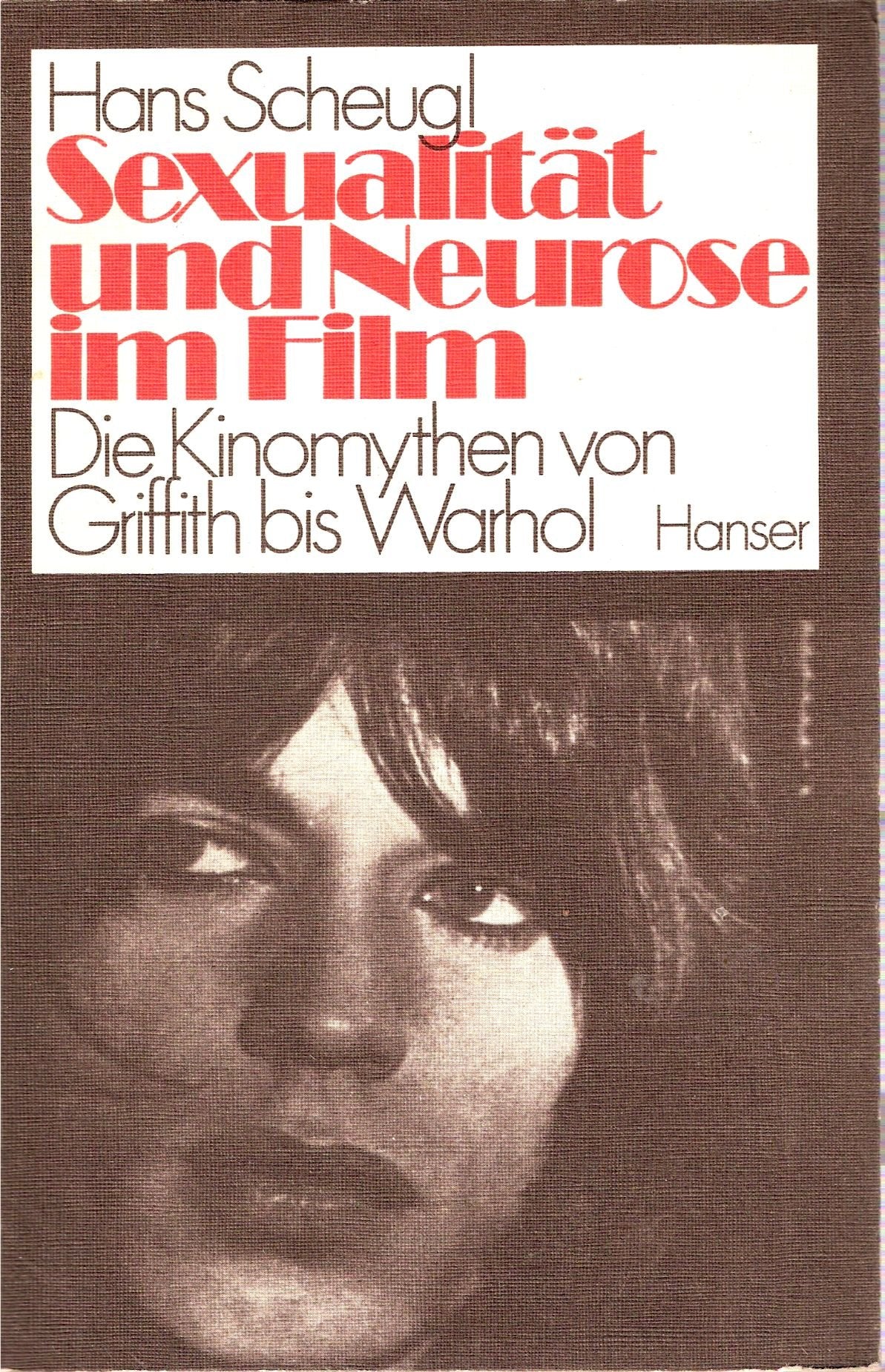 Sexualität und Neurose im Film: Kinomythen von Griffith bis Warhol Medicine