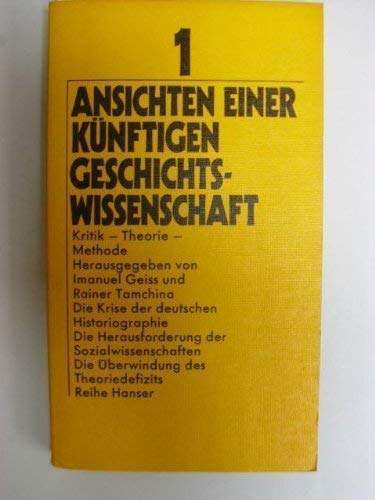 Ansichten einer künftigen Geschichtswissenschaft: Band 1: Kritik, Theorie, Methode Books