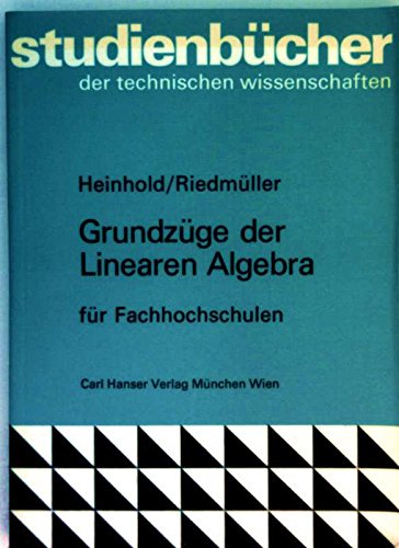 Grundzüge der Linearen Algebra (Studienbücher der technischen Wissenschaften) Mathematics