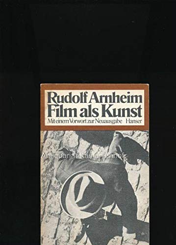 Film als Kunst. Mit einem Vorwort zur Neuausgabe Film, Art & Culture