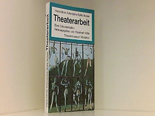 Theaterarbeit. Eine Dokumentation Film, Art & Culture
