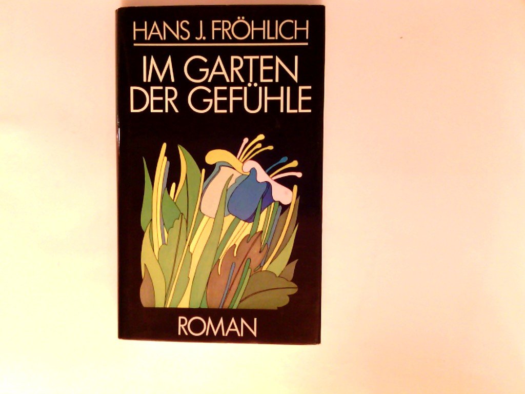 Im Garten der Gefühle: Roman Contemporary literature