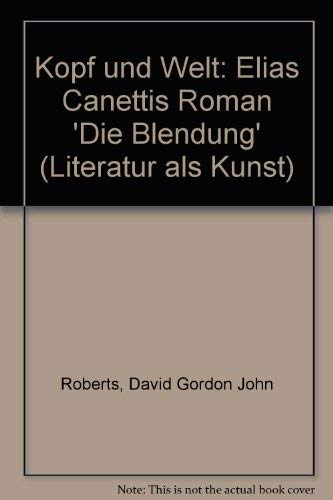 Kopf und Welt: Elias Canettis Roman "Die Blendung" Professional & Reference Books