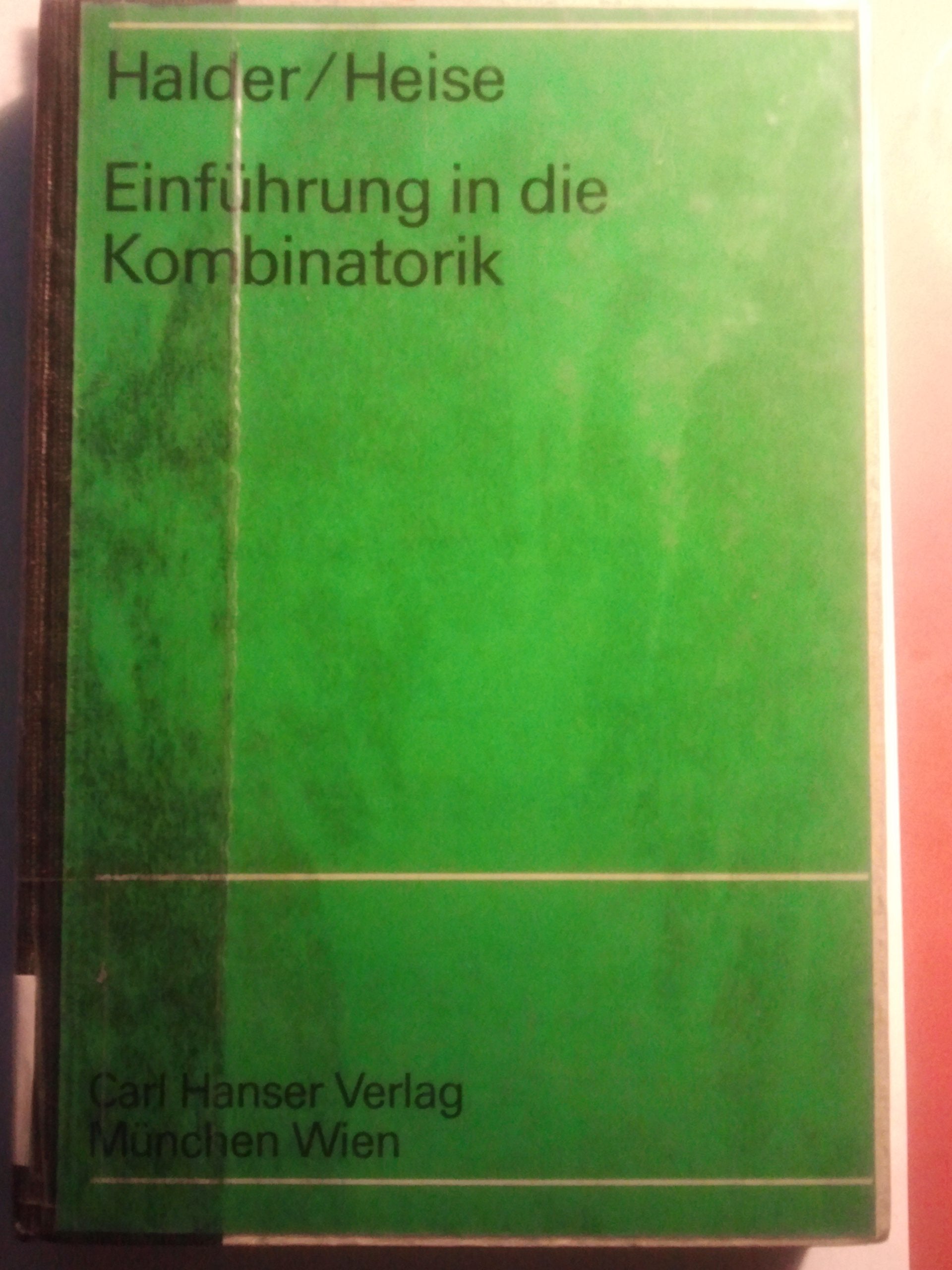 Einführung in die Kombinatorik. (Mathematische Grundlagen für Mathematiker, Physiker und Ingenieure) Mathematics