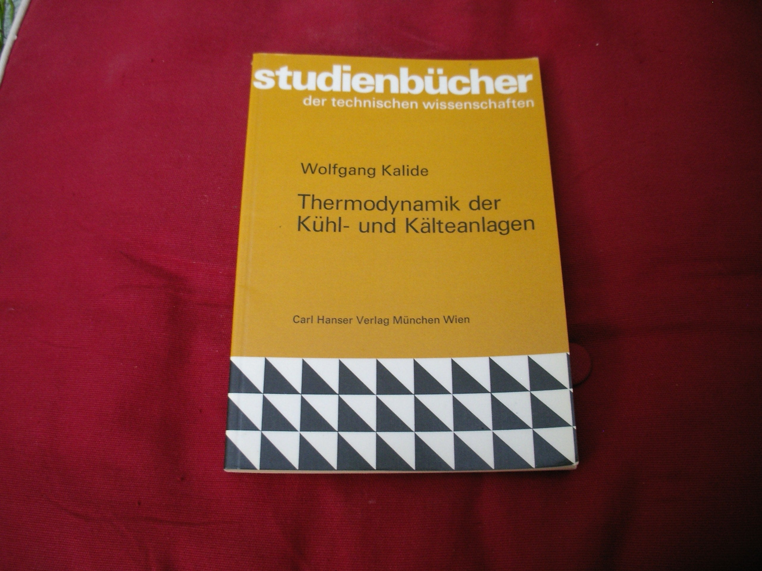 Thermodynamik der Kühl- und Kälteanlagen (Studienbücher der technischen Wissenschaften) Business & Technology
