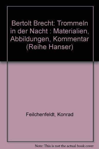 Bertolt Brecht: "Trommeln in der Nacht". Materialien, Abbildungen, Kommentar (Hanser Literaturkommentare) General education