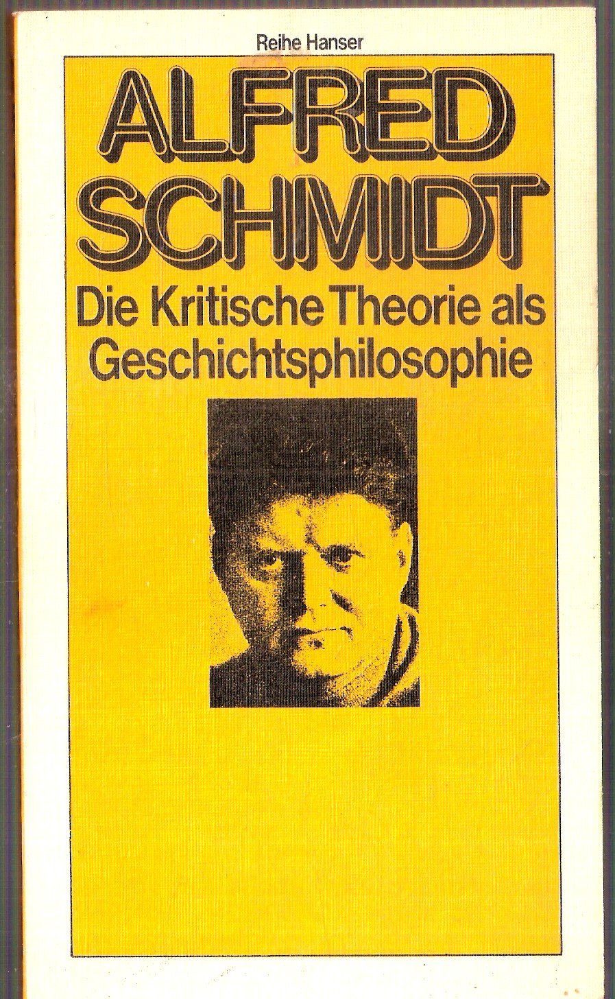 Die Kritische Theorie als Geschichtsphilosophie - Schmidt, Alfred book