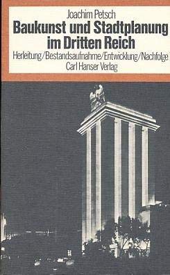 Baukunst und Stadtplanung im Dritten Reich. Herleitung, Bestandsaufnahme, Entwicklung, Nachfolge Architecture