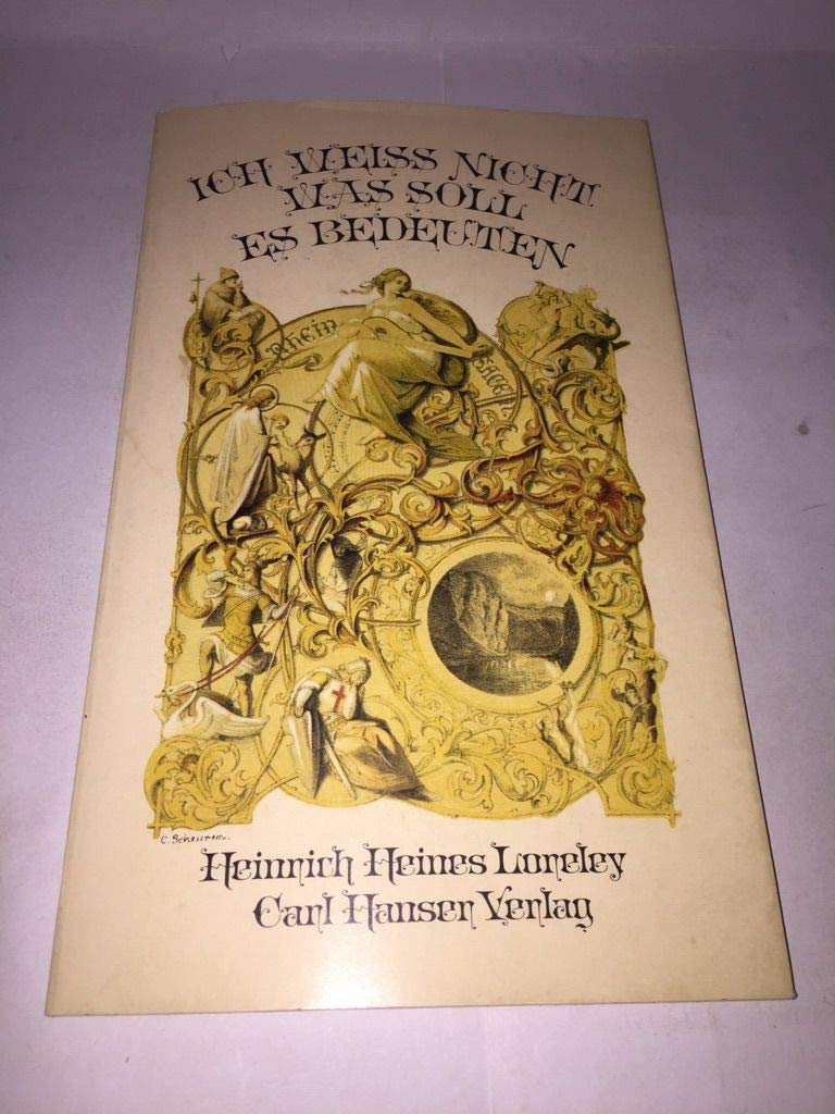 Ich weiss nicht was soll es bedeuten - Heinrich Heines Loreley Bilder und Gedichte Art & Literature