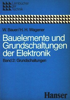 Bauelemente und Grundschaltungen der Elektronik Band I Bauelemente Books