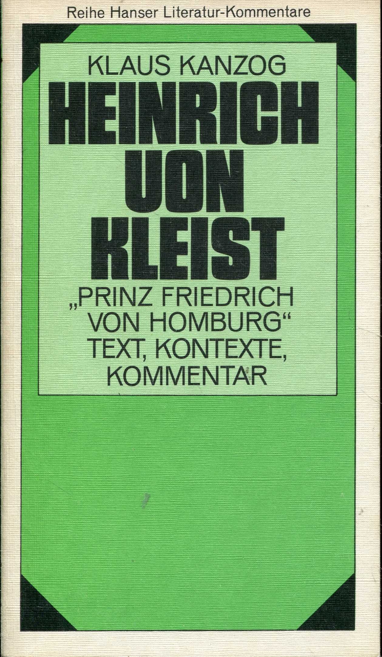 Heinrich von Kleist. 'Prinz Friedrich von Homburg'.: Text, Materialien, Kommentar. (Hanser Literaturkommentare) Politics & History