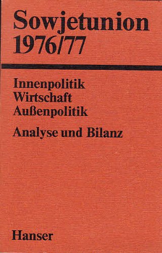 Sowjetunion 1976/77.. Innenpolitik - Wirtschaft - Aussenpolitik. Analyse und Bilanz. Politics & History