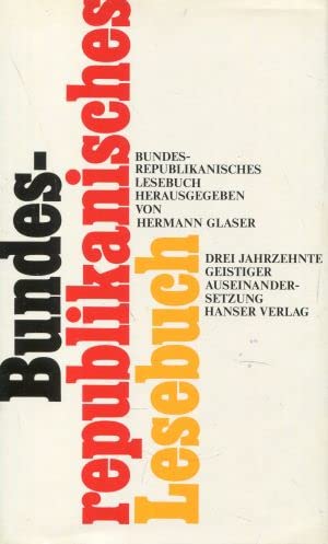 Bundesrepublikanisches Lesebuch: Drei Jahrzehnte geistiger Auseinandersetzung Books