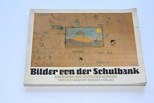 Bilder von der Schulbank: Kritzeleien aus deutschen Schulen Books