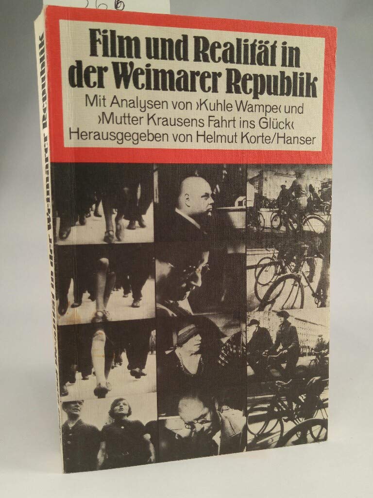 Film und Realität in der Weimarer Republik: Mit Analysen der Filme "Kuhle Wampe" und "Mutter Krausens Fahrt ins Glück" Film, Art & Culture