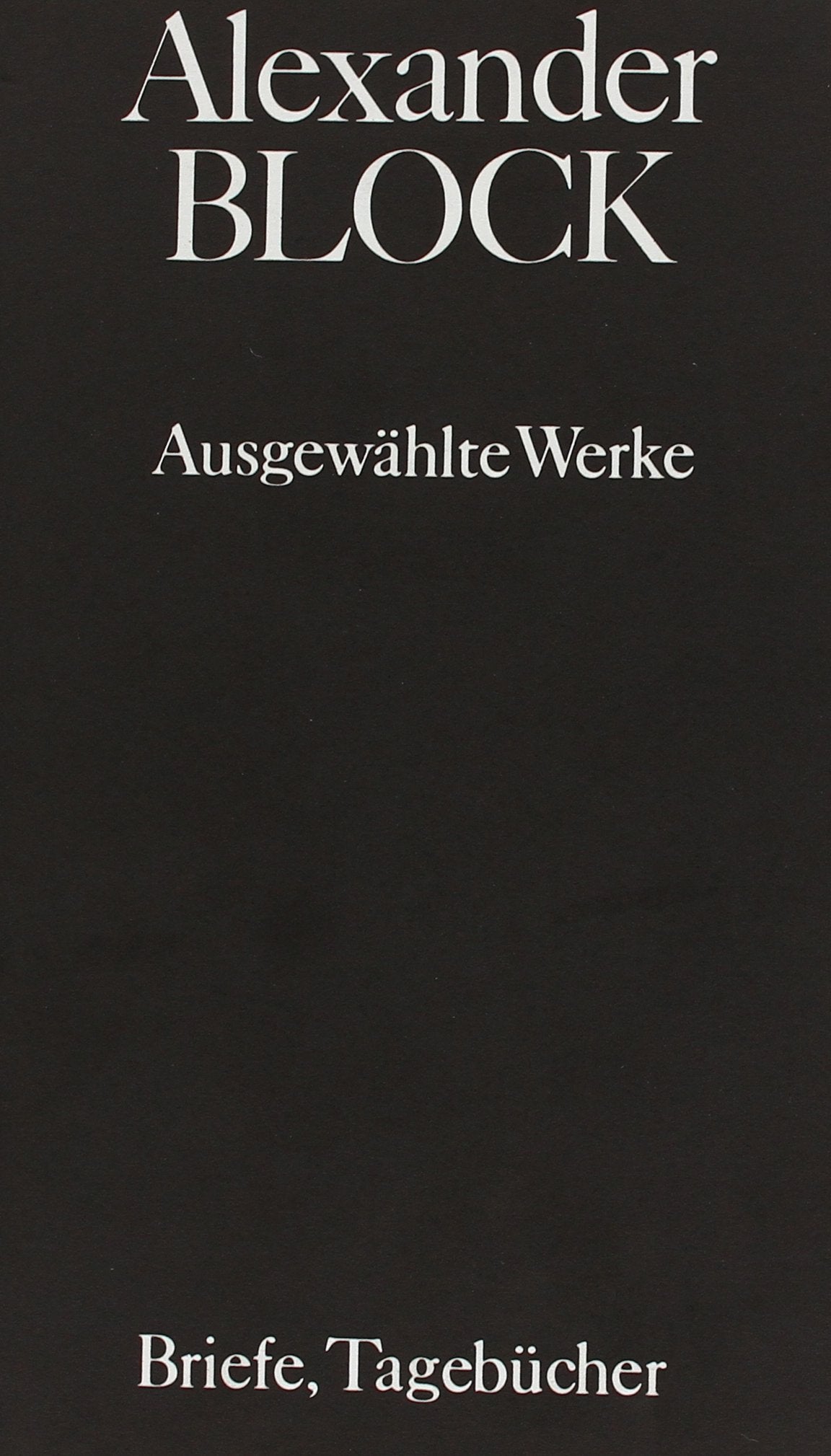 Ausgewählte Werke in drei Bänden: Band 1: Gedichte; Band 2: Stücke, Essays, Reden; Band 3: Briefe, Tagebücher Classics