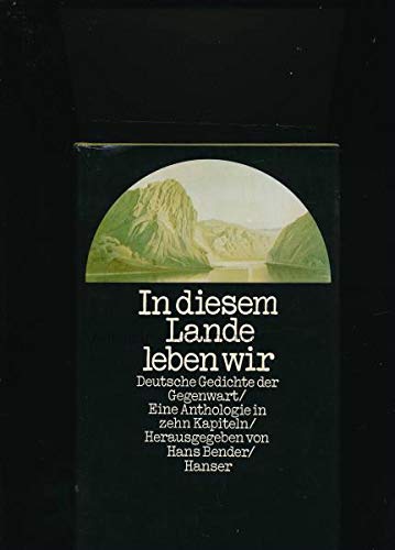 In diesem Lande leben wir: Deutsche Gedichte der Gegenwart. Eine Anthologie in zehn Kapiteln Books