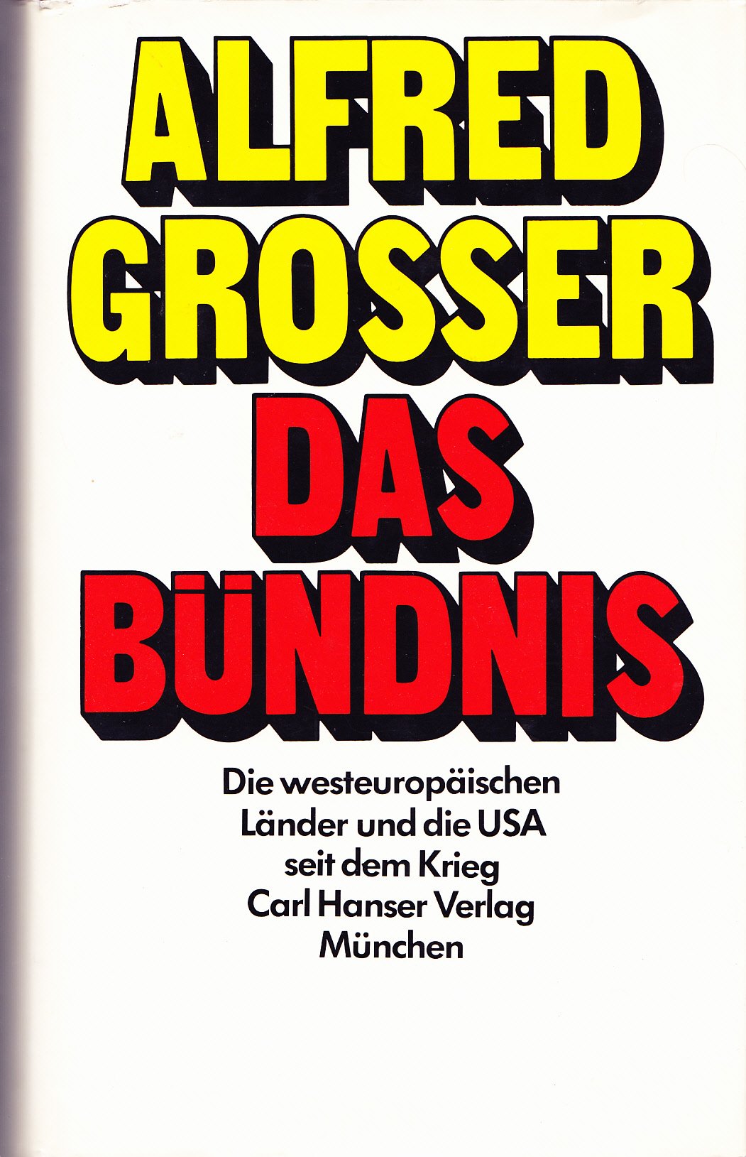 Das Bündnis: Die westeuropäischen Länder und die USA seit dem Krieg Politics & History