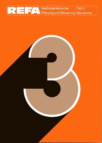 Methodenlehre der Planung und Steuerung. Teil 3 Steuerung Politics & History