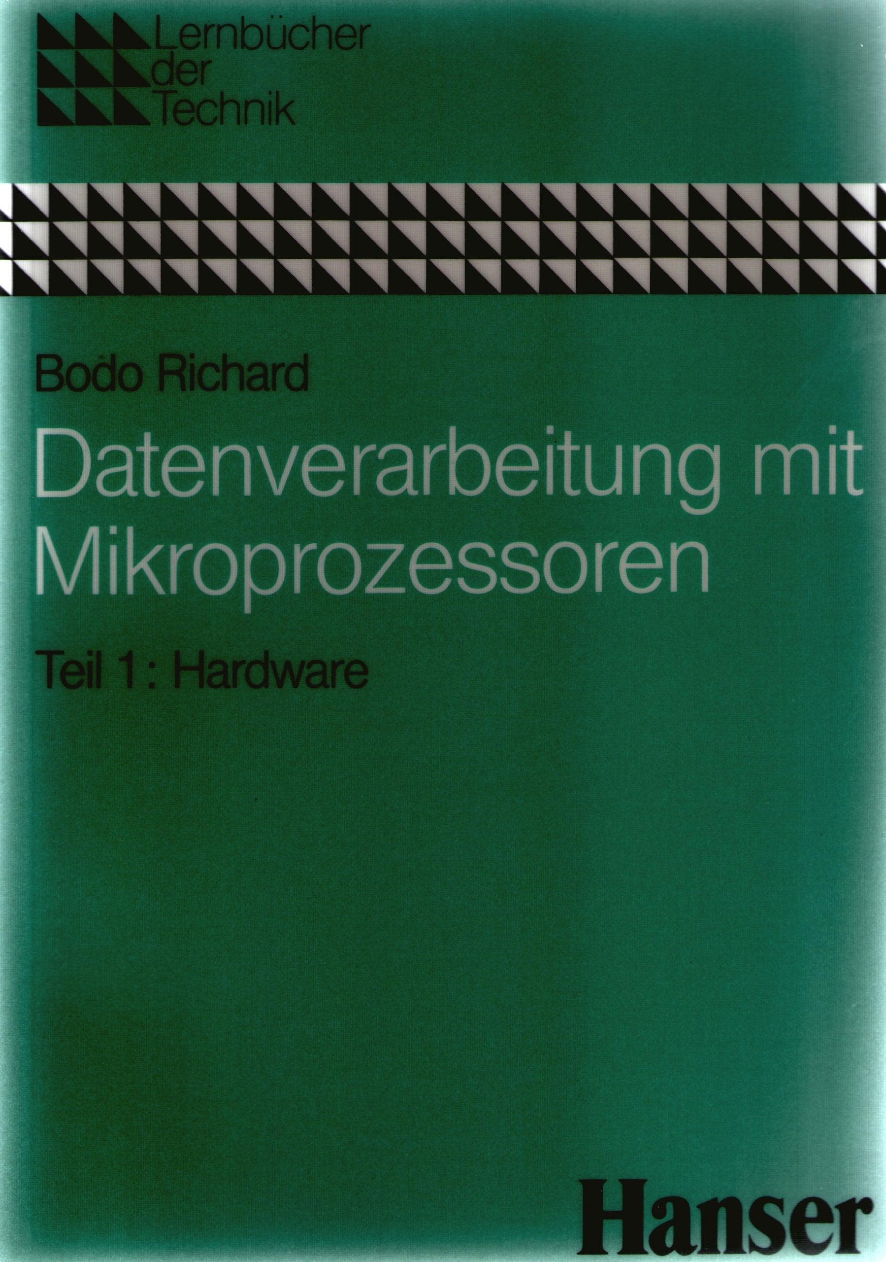 Datenverarbeitung mit Mikroprozessoren Teil 1: Hardware. Mikroprozessor, Mikrorechner, Mikrorechnersystem Books