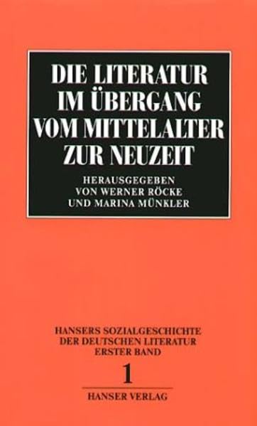 Sozialgeschichte der deutschen Literatur Band 1: Die Literatur im Übergang vom Mittelalter zur Neuzeit Contemporary literature Books