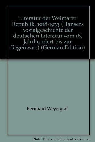Hansers Sozialgeschichte der deutschen Literatur vom 16. Jahrhundert bis zur Gegenwart, Bd.8, Die Literatur der Weimarer Republik (1918-1933) Contemporary literature Books