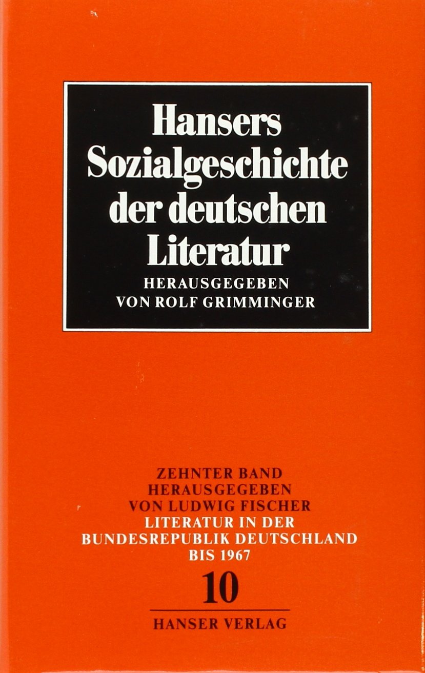 Hansers Sozialgeschichte der deutschen Literatur vom 16. Jahrhundert bis zur Gegenwart, Bd.10, Literatur der Bundesrepublik Deutschland bis 1967 Contemporary literature Books