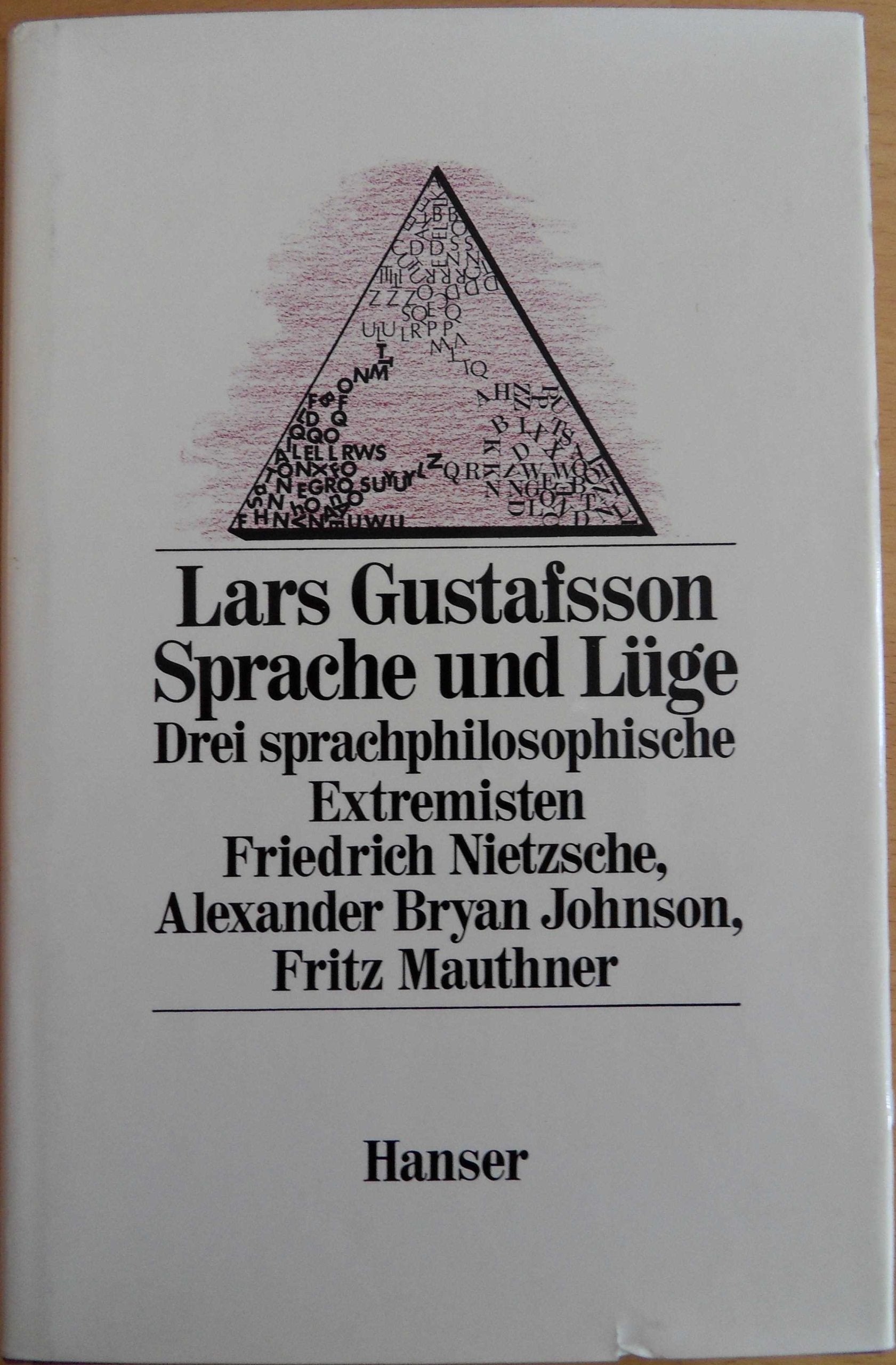 Sprache und Lüge: Die sprachphilosophischen Extremisten: Friedrich Nietzsche, Alexander Bryan Johnson, Fritz Mauthner Books