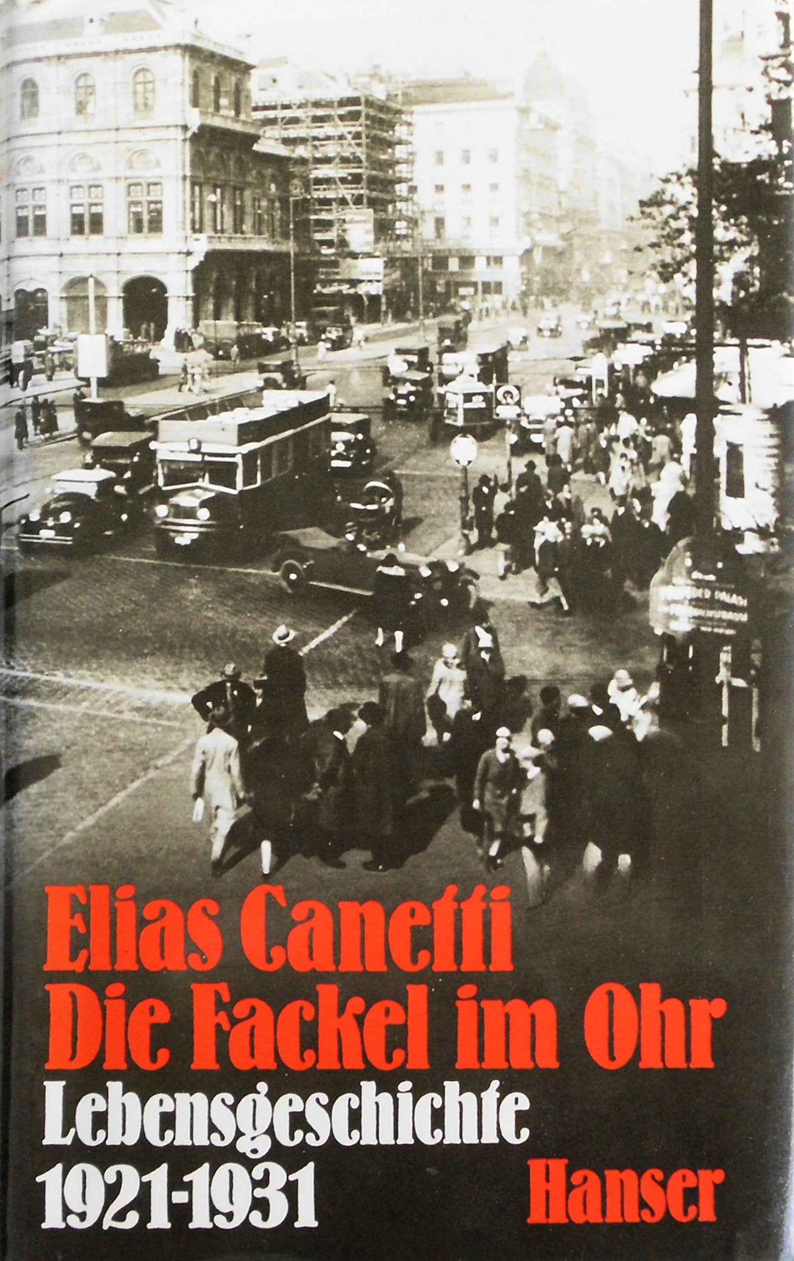 Elias Canetti, Die Fackel im Ohr Art & Literature