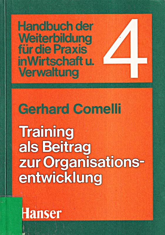 Handbuch der Weiterbildung für die Praxis in Wirtschaft und Verwaltung, Bd.4, Training als Beitrag zur Organisationsentwicklung Business, Finance & Career