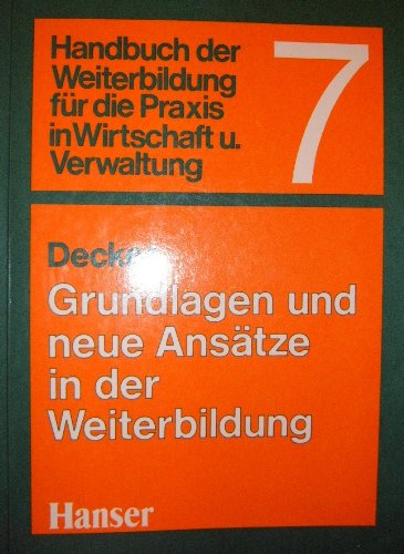 Handbuch der Weiterbildung für die Praxis in Wirtschaft und Verwaltung, Bd.7, Grundlagen und neue Ansätze in der Weiterbildung Business, Finance & Career