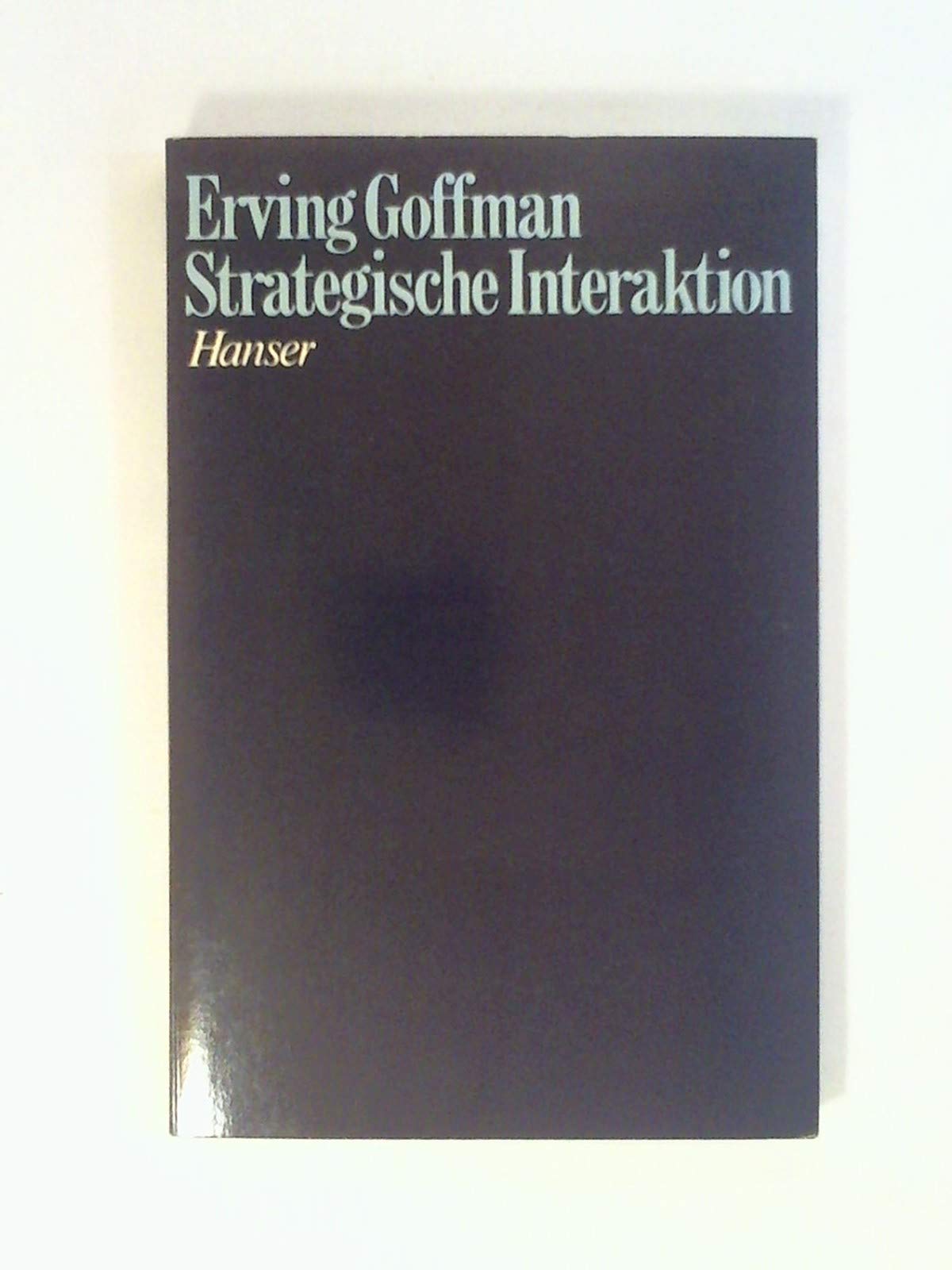 Strategische Interaktion: Zwei Essays (Hanser Anthropologie) Social Sciences